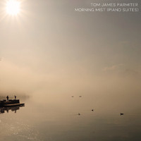 Tom James Parmiter - Morning Mist (Piano Suites)