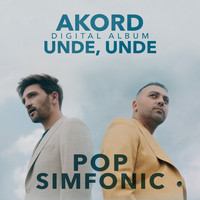Akord - Unde, Unde - Pop Simfonic (Live)