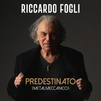 Riccardo Fogli - Predestinato (metalmeccanico)