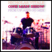 Nicholas Vitale - One Man Show (Pick up and Go Mix)