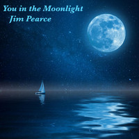 Jim Pearce - You in the Moonlight