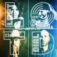 Left on the Dial - Sparks