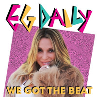 E.G. Daily - We Got the Beat