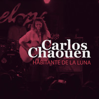 Carlos Chaouen - Habitante de la Luna (En Directo)