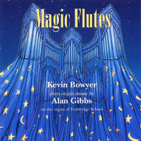 Kevin Bowyer - Magic Flutes