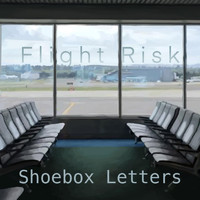 Shoebox Letters - Flight Risk