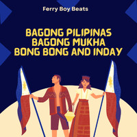 Ferry Boy Beats featuring Andrew E - Bagong Pilipinas Bagong Mukha Bongbong And Inday