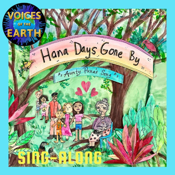 Voices of the Earth - Hana Days Gone By (Aunty Punaʻs Song) (Sing-Along)