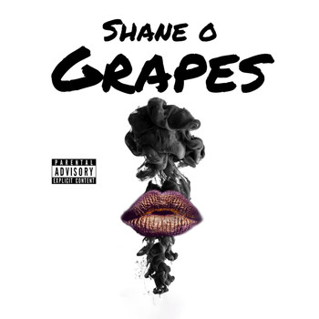 Shane O - Grapes (Explicit)