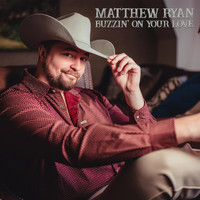 Matthew Ryan - Buzzin' on Your Love