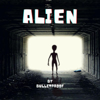 Bulletproof - Alien