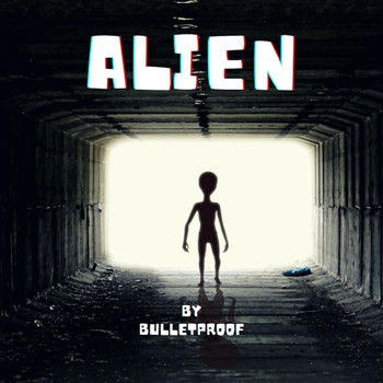 Bulletproof - Alien