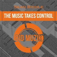 Sean Biddle - The Music Takes Control