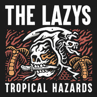 The Lazys - Tropical Hazards (Explicit)