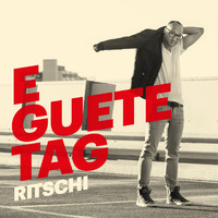 Ritschi - E guete Tag