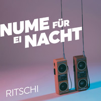 Ritschi - Nume für ei Nacht