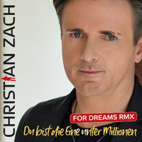Christian Zach - Du bist die Eine unter Millionen (For Dreams RMX [Explicit])