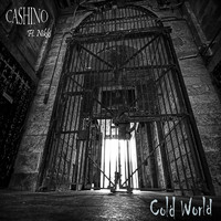 Cashino - Cold World (feat. Nikki)