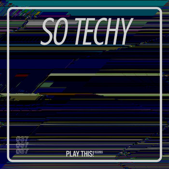Various Artists - So Techy! #37