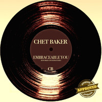 Chet Baker - Embraceable You (Reworked and Remastered)