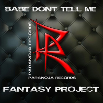 FANTASY PROJECT - Babe Don't Tell Me