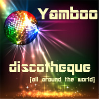 Yamboo - Discotheque (All Around the World)