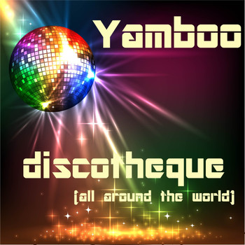 Yamboo - Discotheque (All Around the World)
