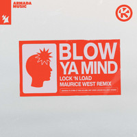 Lock 'N Load - Blow Ya Mind (Maurice West Remix)