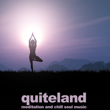 Various Artists - Quiteland (Meditation and Chill Soul Music)