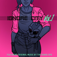 The Shake Ups - Ignore City Soundtrack, Vol. 1