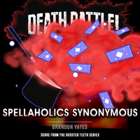 Brandon Yates - Death Battle: Spellaholics Synonymous (From the Rooster Teeth Series)