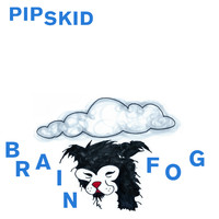 Pip Skid - Brain Fog Single (Explicit)