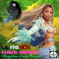 Lil French - Have Mercy (Brazilian Funk Remix) (Explicit)