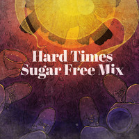 The Longest Johns - Hard Times Come Again No More (Sugar Free Mix)