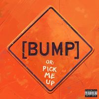 Bas - [BUMP] Pick Me Up (Explicit)