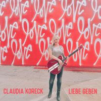 Claudia Koreck - Liebe geben