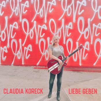 Claudia Koreck - Liebe geben