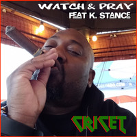 Cricet - Watch & Pray (feat. K. Stance)