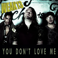 Weak13 - You Don't Love Me