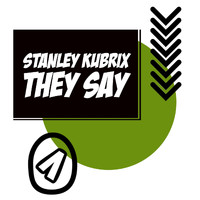 Stanley Kubrix - They Say