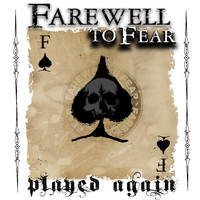 Farewell to Fear - Played Again