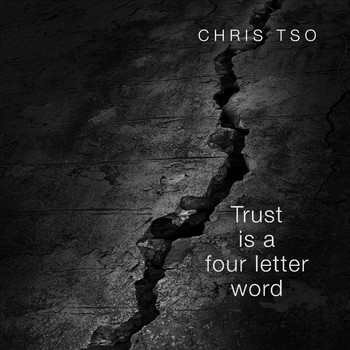 Chris Tso - Trust Is a Four Letter Word