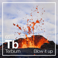 Terbium - Blow It Up