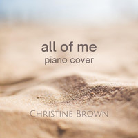 Christine Brown - All of Me