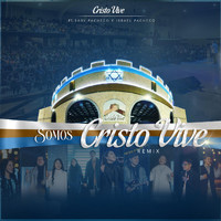 Cristo Vive - Somos Cristo Vive (Remix) [feat. Sary Pacheco & Israel Pacheco]