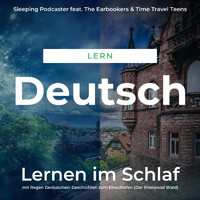 Sleeping Podcaster - Deutsch Lernen im Schlaf mit Regen Geräuschen: Geschichten zum Einschlafen (Der Sherwood Wald)