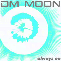 Dm Moon - Always On (Extended Mix)