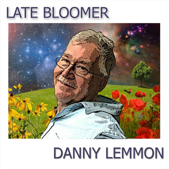 Danny Lemmon - Late Bloomer