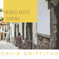 David Griffiths - World Keeps Turning