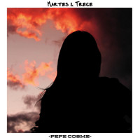 Pepe Cosme - Martes & Trece